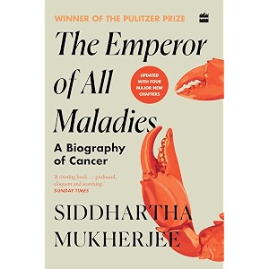 the emperor of all maladies a biography of cancer