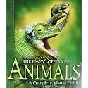 The Encyclopedia of Animals: A Complete Visual Guide