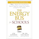 The Energy Bus for Schools: 7 Ways to Improve your School Culture, Remove Negativity, Energize Your Teachers, and Empower Your Students (Jon Gordon)
