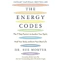 The Energy Codes: The 7-Step System to Awaken Your Spirit, Heal Your Body, and Live Your Best Life