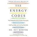 The Energy Codes: The 7-Step System to Awaken Your Spirit, Heal Your Body, and Live Your Best Life