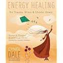 Energy Healing for Trauma, Stress & Chronic Illness: Uncover & Transform the Subtle Energies That Are Causing Your Greatest Hardships