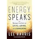Energy Speaks: Messages from Spirit on Living, Loving, and Awakening