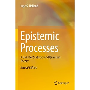 epistemic processes a basis for statistics and quantum theory