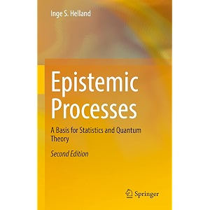 epistemic processes a basis for statistics and quantum theory