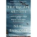 The Escape Artists: A Band of Daredevil Pilots and the Greatest Prison Break of the Great War – A Spellbinding True Story of Ingenious Allied Airmen