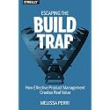 Escaping the Build Trap: How Effective Product Management Creates Real Value
