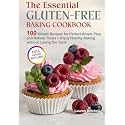The Essential Gluten-Free Baking Cookbook: 100 Simple Recipes for Perfect Bread, Pies, and Bakery Treats – Enjoy Healthy Baking without Losing the Taste