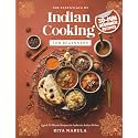 The Essentials of Indian Cooking for Beginners: A Cookbook with Quick 30-Minute Recipes, Saffron Rice, Indian Curry, Vegetarian & Vegan Snacks, Street Food Bites, Spices Guide for Home Cooks