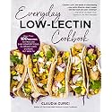 Everyday Low-Lectin Cookbook: More than 100 Recipes for Fast and Easy Comfort Food for Weight Loss and Peak Gut Health