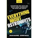 Everything About Astronauts Vol. 1: Fascinating Fun Facts and Trivia about Astronauts for Teens and Adults (Knowledge Nuggets Series)