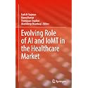 Evolving Role of Ai and Iomt in the Healthcare Market
