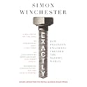Exactly: How Precision Engineers Created the Modern World