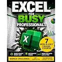 Excel for Busy Professionals: A 7-Minute-a-Day Crash Course to Reduce Workload, Eliminate Costly Errors and Accelerate Career Growth | Pivot Tables, VLOOKUP, XLOOKUP, Dashboards, Data Analysis, KPI