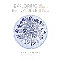 Exploring the Invisible: Art, Science, and the Spiritual – Revised and Expanded Edition