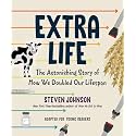 Extra Life (Young Readers Adaptation): The Astonishing Story of How We Doubled Our Lifespan