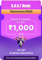 Extra Rs.1000/- Off on 50 & Above Televisions from 11th July 2025 till (07/17/25)