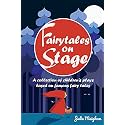Fairytales on Stage: A Collection of Children's Plays based on Famous Fairy tales (On Stage Books)