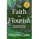 The Faith to Flourish: God’s Design for a Rooted, Resilient, and Fruitful Life