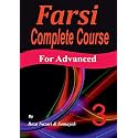Farsi Complete Course: A Step-by-step Guide and a New Easy-to-learn Format Advanced