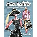 Fashion Illustration Techniques for Beginners: Learn How to Draw Clothing and Accessories with Markers. Make Your Own Unique Sketches! (Drawing and Design Inspiration and Instruction)
