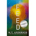 Feed: (A Dystopian Novel About Mind Control, Rebellion, and Technology - Perfect for Young Adults)