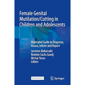 female genital mutilation - cutting in children and adolescents guide to diagnose assess inform and report
