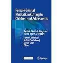 Female Genital Mutilation - Cutting in Children and Adolescents: Guide to Diagnose, Assess, Inform and Report