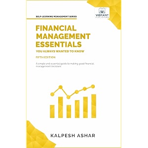 financial management essentials you always wanted to know a simple guide to financial statement analysis capital budgeting cost of capital and forecasting self-learning management series