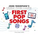 First Pop Songs: Elementary Level (John Thompson's Easiest Piano Course)