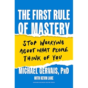 the first rule of mastery stop worrying about what people think of you