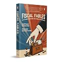 Fiscal Fables: A Citizen’s Guide to Public Finance | A Simple Book on Indian Economy, Public Finance and Fiscal Budget of India