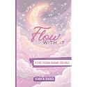 Flow With It: A Gentle Period Tracker & Coloring Journal for Growing Girls, Menstrual cycle log book for girls, 5.5x8.5 inches, small discreet size, giftable, First period gift for young girls