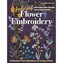 Foolproof Flower Embroidery: 80 Stitches & 400 Combinations in a Variety of Fibers; Add Texture, Color & Sparkle to Your Organic Garden