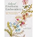 Foolproof Freeform Embroidery: Exploring Your Creativity with Fabric, Threads & Stitches