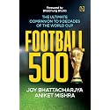 Football 500: The Ultimate Quiz, Trivia and History Book ― Covering Every FIFA World Cup from 1930 till 2026