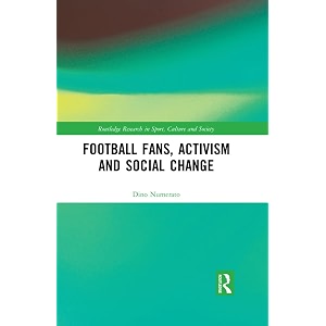 football fans activism and social change routledge research in sport culture and society