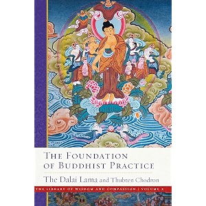 the foundation of buddhist practice the library of wisdom and compassion volume 2