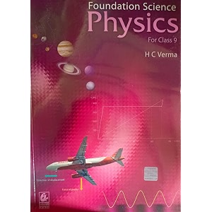 Foundation Science Physics Class 9 By HC