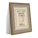 Framed Funny Bathroom Wall Art, Let The Good Times Roll Canvas Wall Decor Painting, Humorous Toilet Quote Artwork Poster Print Picture for Modern Farmhouse Bathroom Decor 12x16 Inch
