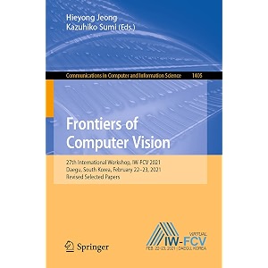frontiers of computer vision 27th international workshop iw-fcv 2021 daegu south korea february 2223 2021 revised selected papers 1405  in computer and information science 1405
