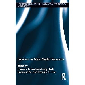 frontiers in new media research 15 routledge research in information technology and society 15