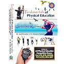 Fundamentals of Physical Education (A book for all Physical Education Compettitive Exams) Paperback – 1 May 2020