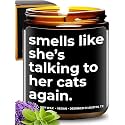 Funny Cat Mom Candle, Smells Like She's Talking to Her Cats Again, Cat Lover Gifts, Pet Themed Gifts for Women, Cat Present, Purrfect Cat Presents for Her, Birthday, Gift-Ready