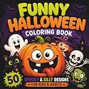 Funny Halloween Coloring Book: 50 Spooky & Silly Designs with Cute Ghosts, Pumpkins, Skeletons, Witches & More for Fun, Relaxing Halloween Coloring for Kids & Adults (Funny Life)