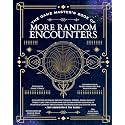 The Game Master's Book of More Random Encounters: A Collection of Reality-Shifting Taverns, Temples, Tombs, Labs, Lairs, Extraplanar and Even ... and into the Stars (The Game Master Series)