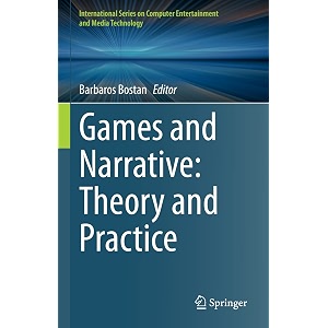 games and narrative theory and practice international series on computer entertainment and media technology