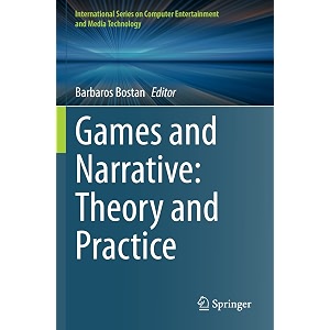 games and narrative theory and practice international series on computer entertainment and media technology