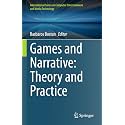 Games and Narrative: Theory and Practice (International Series on Computer Entertainment and Media Technology)
