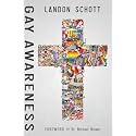 Gay Awareness: Discovering the Heart of the Father and the Mind of Christ On Sexuality